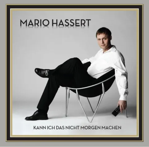 Mario Hassert - Kann ich das nicht morgen machen Bild: Mario Hassert - Kann ich das nicht morgen machen