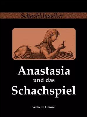 Bild: Buchneuerscheinung: „Anastasia und das Schachspiel“ von Wilhelm Heinse - Schachklassiker Band 7