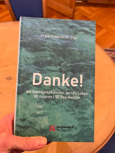 Neues Buch zum Thema Danke mit dem Rednermacher Heinrich Kürzeder Bild: Neues Buch zum Thema Danke mit dem Rednermacher Heinrich Kürzeder