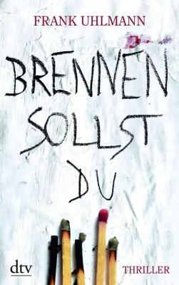 Rezension : "Brennen sollst du" - Frank Uhlmann Bild: Rezension : "Brennen sollst du" - Frank Uhlmann