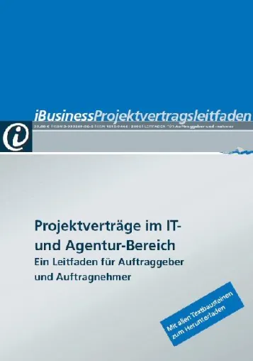 iBusiness-Projektvertragsleitfaden hilft, sicher IT- und Agenturprojektverträge abzuschließen Bild: iBusiness-Projektvertragsleitfaden hilft, sicher IT- und Agenturprojektverträge abzuschließen