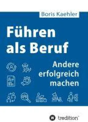 Bild: Führen als Beruf - ein praxisnaher Ratgeber zur Mitarbeiterführung