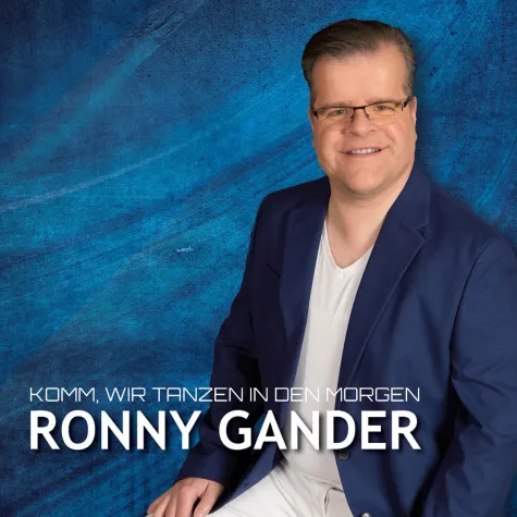 Ronny Gander – Komm, wir tanzen in den Morgen Bild: Ronny Gander – Komm, wir tanzen in den Morgen
