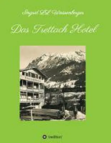 Bild: Das Trettach Hotel - ein biografischer Familienroman mit Hintergrund der Alpen