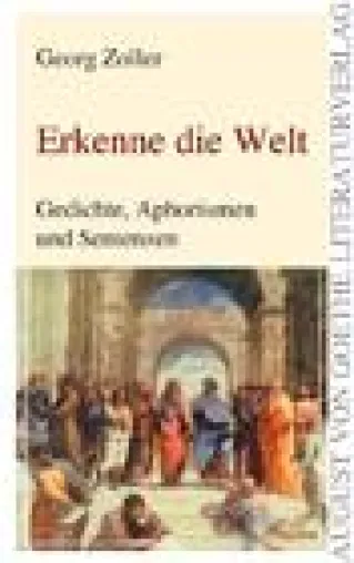 Alle Wahrheitssuchenden aufgepasst: Georg Zoller liest aus "Erkenne die Welt" Bild: Alle Wahrheitssuchenden aufgepasst: Georg Zoller liest aus "Erkenne die Welt"