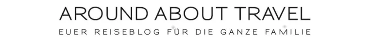 Bild: Around About Travel – der neue Reise-Blog für Familien!
