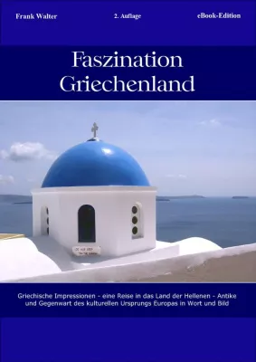 Bild: "Faszination Griechenland" - das digitale Buch ist in zweiter Auflage erschienen!