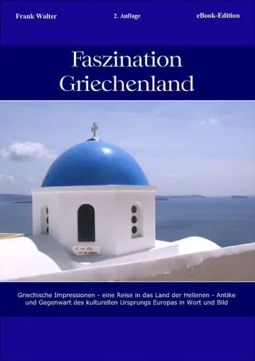 "Faszination Griechenland" - das digitale Buch ist in zweiter Auflage erschienen! Bild: "Faszination Griechenland" - das digitale Buch ist in zweiter Auflage erschienen!