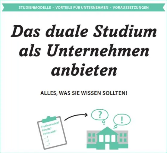 Duales Studium als Unternehmen anbieten - kostenloser Ratgeber für Unternehmen Bild: Duales Studium als Unternehmen anbieten - kostenloser Ratgeber für Unternehmen