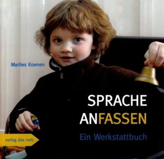 Bild: Marlies Koenen - »Sprache anfassen – eine neue Qualität der Kinderbeschäftigung«