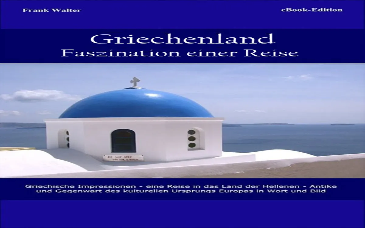 Griechenland - Faszination einer Reise (© Frank Walter)