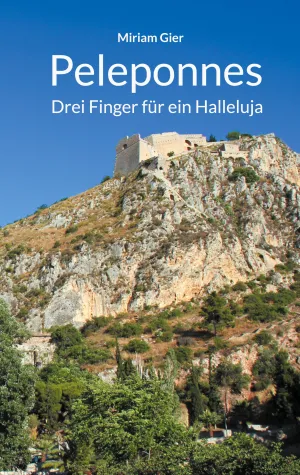 Peleponnes - Drei Finger für ein Halleluja Bild: Peleponnes - Drei Finger für ein Halleluja
