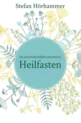 Bild: Heilfasten & Naturheilkunde: Der Schlüssel zu mehr Energie, Balance und Gesundheit
