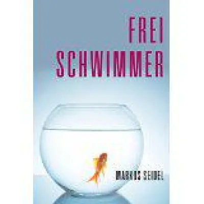 Bild: Roman 'Freischwimmer' von Markus Seidel jetzt als Ebook
