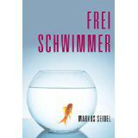 Bild: Roman 'Freischwimmer' von Markus Seidel jetzt als Ebook