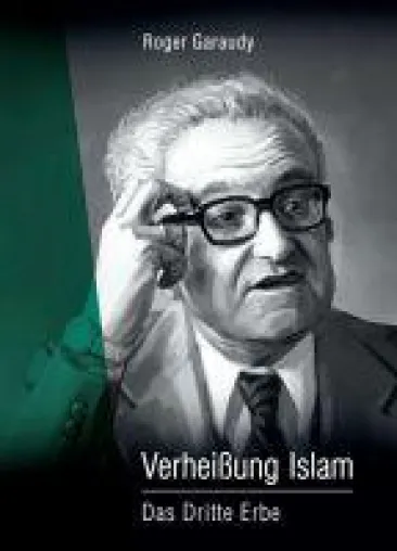 Roger Garaudy - Verheißung Islam - Eine erkenntnisreiche Annäherung an den Islam Bild: Roger Garaudy - Verheißung Islam - Eine erkenntnisreiche Annäherung an den Islam