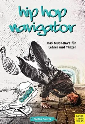 HipHop Navigator – Das Must-Have für Lehrer und Tänzer Bild: HipHop Navigator – Das Must-Have für Lehrer und Tänzer