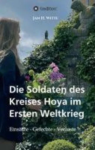Die Soldaten des Kreises Hoya im Ersten Weltkrieg - Regionale Militärgeschichte Bild: Die Soldaten des Kreises Hoya im Ersten Weltkrieg - Regionale Militärgeschichte