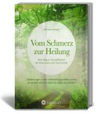 Bild: Vom Schmerz zur Heilung, wie es zu dem Buch kam
