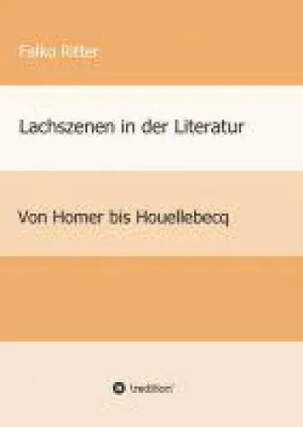 Lachszenen in der Literatur - vom Lachen und Humor in der Literaturgeschichte Bild: Lachszenen in der Literatur - vom Lachen und Humor in der Literaturgeschichte