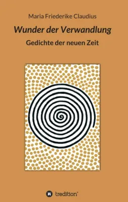 Bild: Wunder der Verwandlung - Gedichte der neuen Zeit