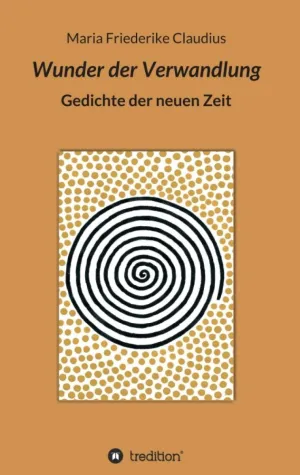 Wunder der Verwandlung - Gedichte der neuen Zeit Bild: Wunder der Verwandlung - Gedichte der neuen Zeit