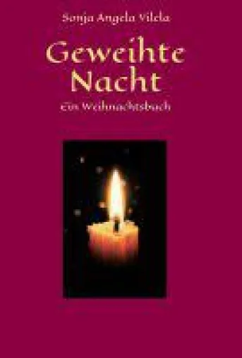 Bild: Geweihte Nacht - das Weihnachtsbuch voller besinnlicher Gedichte und Geschichten