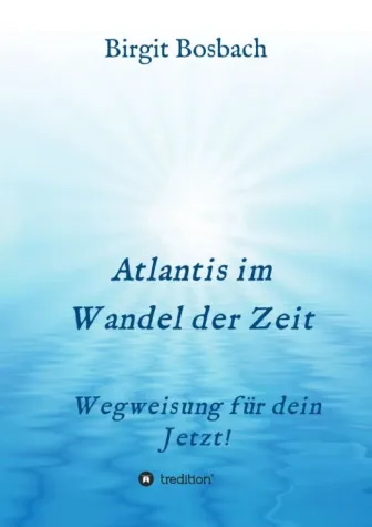 Bild: Atlantis im Wandel der Zeit - Botschaften aus der geistigen Welt