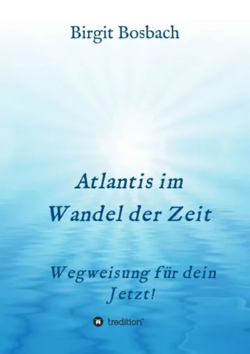 Bild: Atlantis im Wandel der Zeit - Botschaften aus der geistigen Welt