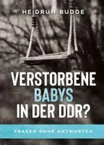 Bild: Verstorbene Babys in der DDR? - Einblicke in DDR Säuglingssterbefälle