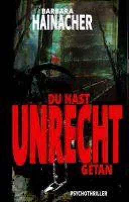 Du hast Unrecht getan - Spannender Thriller Bild: Du hast Unrecht getan - Spannender Thriller