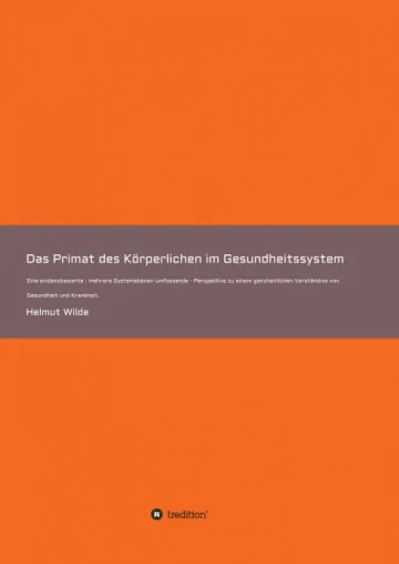 Bild: Das Primat des Körperlichen im Gesundheitssystem - Perspektive zu einem ganzheitlichen Verständnis