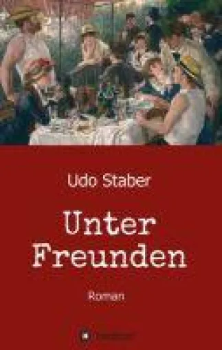 Bild: Unter Freunden - Realistischer Roman rund um Beziehungen