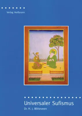 Bild: Universaler Sufismus - Die Sufi-Botschaft von Hazrat Inayat Khan