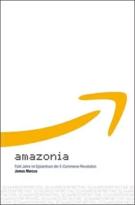 Neuerscheinung: amazonia – Fünf Jahre im Epizentrum der E-Commerce-Revolution von James Marcus Bild: Neuerscheinung: amazonia – Fünf Jahre im Epizentrum der E-Commerce-Revolution von James Marcus