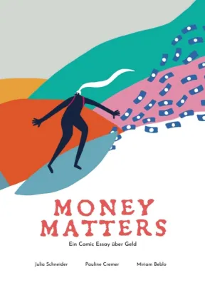 Bild: Money Matters - Ein Comic Essay über Geld macht Lust auf finanzielle Mündigkeit
