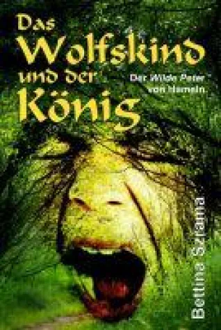 Das Wolfskind und der König - Historischer Roman Bild: Das Wolfskind und der König - Historischer Roman