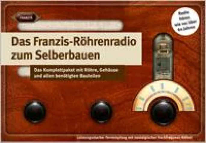 Neu: Baukasten „Das Franzis-Röhrenradio zum Selberbauen“ Bild: Neu: Baukasten „Das Franzis-Röhrenradio zum Selberbauen“
