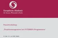 Bild: Praxisworkshop „Projektmanagement bei INTERREG Programmen“, 31.05 & 01.06.2007, Berlin