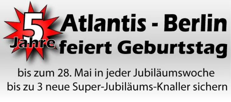 Bild: 5 Jahre Atlantis - Jubelwochen in Berlin