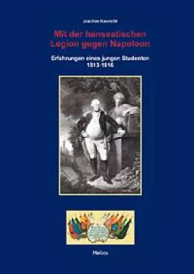 Bild: Helios-Verlag Karl-Heinz Pröhuber "Mit der hanseatischen Legion gegen Napoleon"