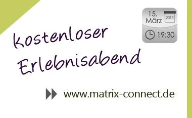 Bild: Matrix.Connect Erlebnisabend - 15.März in Ettlingen -