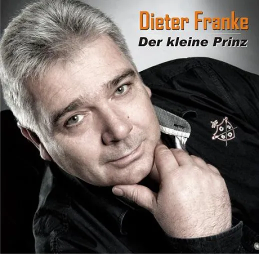 Der kleine Prinz - Dieter Franke & der alte Kultschlager Bild: Der kleine Prinz - Dieter Franke & der alte Kultschlager