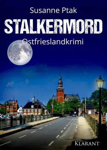 Bild: Neuerscheinung: Ostfrieslandkrimi "Stalkermord" von Susanne Ptak im Klarant Verlag