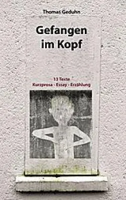 Bild: Mit "Gefangen im Kopf" legt Thomas Geduhn seinen ersten Erzählband vor