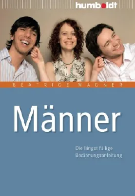 Neuer Ratgeber "Männer - Die längst fällige Bedienungsanleitung" erschienen (humboldt Verlag) Bild: Neuer Ratgeber "Männer - Die längst fällige Bedienungsanleitung" erschienen (humboldt Verlag)