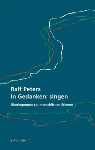 Bild: In Gedanken: singen - Überlegungen zur menschlichen Stimme