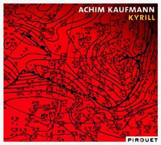Out Now-Achim Kaufmann - Kyrill VÖ 17.10.2008 (Pirouet/MVH) Bild: Out Now-Achim Kaufmann - Kyrill VÖ 17.10.2008 (Pirouet/MVH)