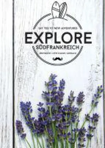 Explore - hilfreiche Reise-Informationen entführen nach Südfrankreich Bild: Explore - hilfreiche Reise-Informationen entführen nach Südfrankreich
