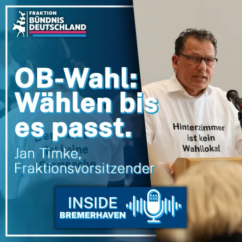 PODCAST INSIDE BREMERHAVEN - OB-Wahl: Wählen bis es passt. Bild: PODCAST INSIDE BREMERHAVEN - OB-Wahl: Wählen bis es passt.